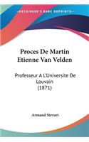 Proces De Martin Etienne Van Velden: Professeur A L'Universite De Louvain (1871)