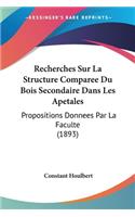 Recherches Sur La Structure Comparee Du Bois Secondaire Dans Les Apetales