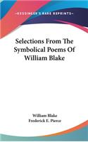 Selections from the Symbolical Poems of William Blake
