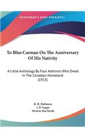 To Bliss Carman On The Anniversary Of His Nativity