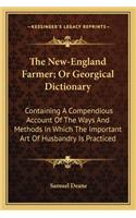 New-England Farmer; Or Georgical Dictionary