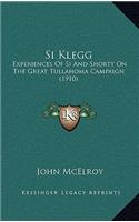 Si Klegg: Experiences of Si and Shorty on the Great Tullahoma Campaign (1910)