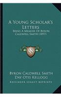 A Young Scholar's Letters