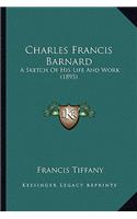 Charles Francis Barnard: A Sketch of His Life and Work (1895)