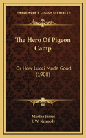 The Hero of Pigeon Camp