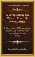 A Voyage Along The Western Coast, Or Newest Africa