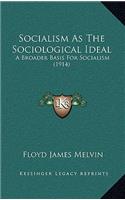 Socialism As The Sociological Ideal