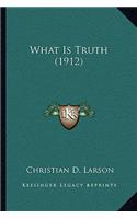 What Is Truth (1912)