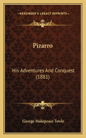 Pizarro: His Adventures And Conquest (1881)