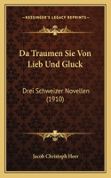 Da Traumen Sie Von Lieb Und Gluck