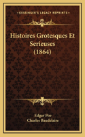 Histoires Grotesques Et Serieuses (1864)