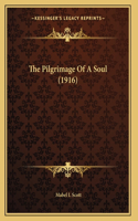 The Pilgrimage Of A Soul (1916): (English)