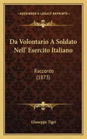 Da Volontario A Soldato Nell' Esercito Italiano