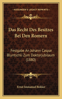 Das Recht Des Besitzes Bei Den Romern