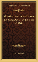 Monsieur Grandier Drame En Cinq Actes, Et En Vers (1870)