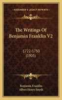 Writings Of Benjamin Franklin V2: 1722-1750 (1905)