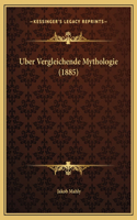 Uber Vergleichende Mythologie (1885)