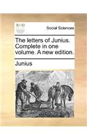 The Letters of Junius. Complete in One Volume. a New Edition.