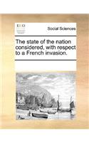 The State of the Nation Considered, with Respect to a French Invasion.