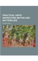 Practical Hints Respecting Moths and Butterflies