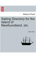 Sailing Directory for the Island of Newfoundland, Etc.