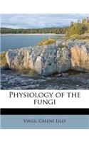 Physiology of the Fungi