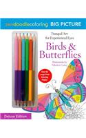 Zendoodle Coloring Big Picture: Birds & Butterflies: Deluxe Edition with Pencils: Deluxe Edition with Pencils