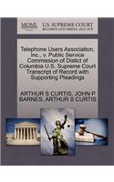 Telephone Users Association, Inc., V. Public Service Commission of Distict of Columbia U.S. Supreme Court Transcript of Record with Supporting Pleadings