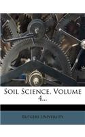 Soil Science, Volume 4...