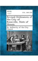 Revised Ordinances of the City of Knoxville, State of Illinois.