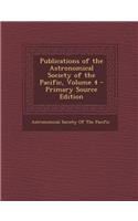 Publications of the Astronomical Society of the Pacific, Volume 4