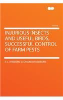 Injurious Insects and Useful Birds, Successful Control of Farm Pests