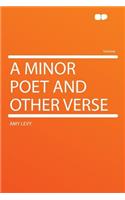 A Minor Poet and Other Verse