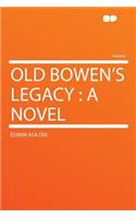 Old Bowen's Legacy