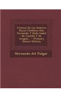 Crónica De Los Señores Reyes Católicos Don Fernando Y Doña Isabel De Castilla Y De Aragón...