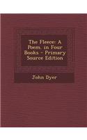 The Fleece: A Poem. in Four Books - Primary Source Edition: (English)