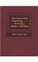 Germanernes Laerling... - Primary Source Edition