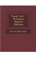 Vocal Art - Primary Source Edition