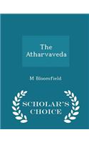 The Atharvaveda - Scholar's Choice Edition