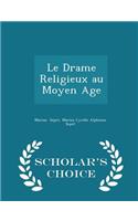 Le Drame Religieux Au Moyen Age - Scholar's Choice Edition