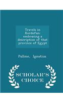 Travels in Kordofan; Embracing a Description of That Province of Egypt - Scholar's Choice Edition