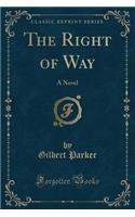 The Right of Way: A Novel (Classic Reprint)(English)
