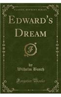 Edward's Dream (Classic Reprint)