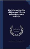 Relative Stability of Monetary Velocity and the Investment Multiplier