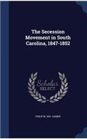 The Secession Movement in South Carolina, 1847-1852