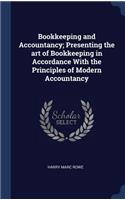 Bookkeeping and Accountancy; Presenting the art of Bookkeeping in Accordance With the Principles of Modern Accountancy