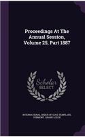 Proceedings at the Annual Session, Volume 25, Part 1887