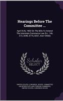 Hearings Before the Committee ...: April 8-26, 1902 on the Bills to Amend the Interstate Commerce Law (H.R. 146, 273, 2040, 5775, 8337, and 10930)