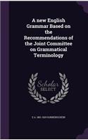 new English Grammar Based on the Recommendations of the Joint Committee on Grammatical Terminology