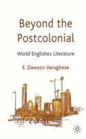 Beyond the Postcolonial
